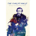 The Evolutionist: The Strange Tale of Alfred Russel Wallace