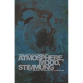Atmosphere, Mood, Stimmung: On a Hidden Potential of Literature