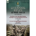 The Liverpool Rifles at War, 1914-18-The History of the 2/6th (Rifle) Battalion "The King's" (Liverpool Regiment) 1914-1919 by C. E. Wurtzburg and an