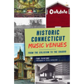 Historic Connecticut Music Venues: From the Coliseum to the Shaboo