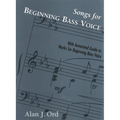 Songs for Beginning Bass Voice: With Annotated Guide to Works for Beginning Bass Voice