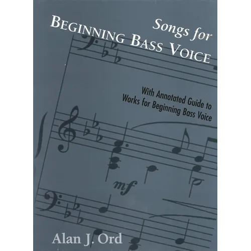 Songs for Beginning Bass Voice: With Annotated Guide to Works for Beginning Bass Voice