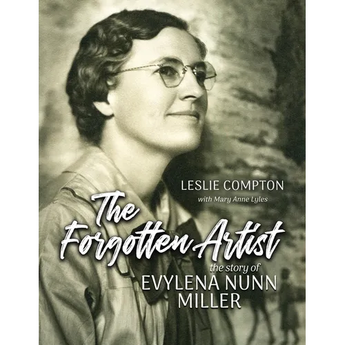 The Forgotten Artist: The Story of Evylena Nunn Miller