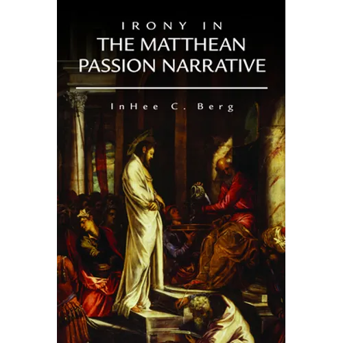 Irony in the Matthean Passion Narrative