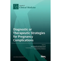 Diagnostic or Therapeutic Strategies for Pregnancy Complications
