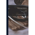 Vitalogy; or, Encyclopedia of Health and Home
