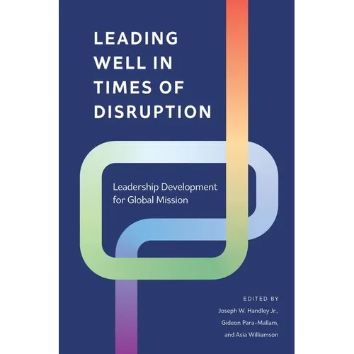 Leading Well in Times of Disruption: Leadership Development for Global Mission