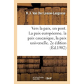 Vers La Paix, Un Pont. La Paix Européenne, La Paix Caucasique, La Paix Universelle. 2e Édition