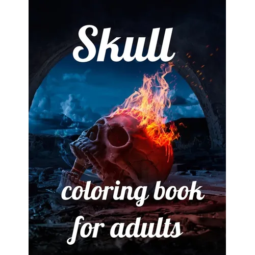 Skull coloring book for adults: A Coloring Book of 35 Unique skull Coe Stress relief Book Designs Paperback