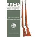 Erma: Erfurter Maschinenfabrik, 1924-2003, Vol. 1: Company History - Rifles and Shotguns