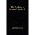 The Teachings of Denver C. Snuffer, Jr. Volume 2: 40 Years in Mormonism 2013-2014: Reader's Edition Hardback, 6 x 9 in.