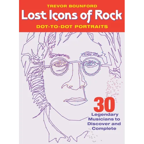 Lost Icons of Rock Dot-To-Dot Portraits: 30 Legendary Musicians to Discover and Complete