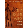 The Seven Paths: Changing One's Way of Walking in the World