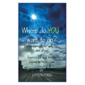 Where Do You Want to Go?