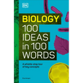 Biology 100 Ideas in 100 Words: A Whistle-Stop Tour of Science's Key Concepts