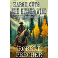 Harsh Cuts the Bitter Wind: A Western Frontier Adventure