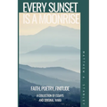Every Sunset is a Moonrise: Faith, Poetry, Finitude