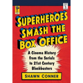 Superheroes Smash the Box Office: A Cinema History from the Serials to 21st Century Blockbusters