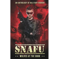 Snafu: Wolves at the Door: An Anthology of Military Horror