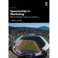 Sponsorship in Marketing: Effective Partnerships in Sports, Arts, and Events