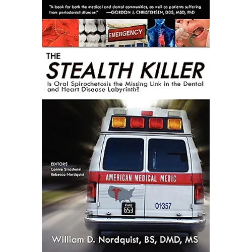 The Stealth Killer: Is Oral Spirochetosis the Missing Link in the Dental and Heart Disease Labyrinth?