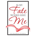 As My Fate Would Have Me