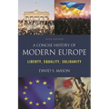 A Concise History of Modern Europe: Liberty, Equality, Solidarity