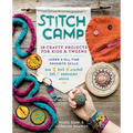Stitch Camp: 18 Crafty Projects for Kids & Tweens - Learn 6 All-Time Favorite Skills: Sew, Knit, Crochet, Felt, Embroider & Weave