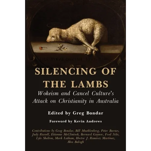 Silencing of the Lambs: Wokeism and Cancel Culture's Attack on Christianity in Australia