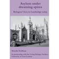 Asylum under dreaming spires: Refugees' lives in Cambridge