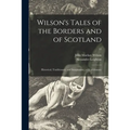 Wilson's Tales of the Borders and of Scotland: Historical, Traditionary, and Imaginative: With a Glossary; 11