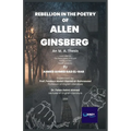 Rebellion in the Poetry of Allen Ginsberg (1926 - 1997): An M. A. Thesis submitted to: The Department of English Faculty of Arts Assiut University