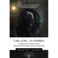 Carl Jung - La Sombra: Enfrentando Los Aspectos Oscuros De La Psique