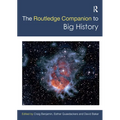 The Routledge Companion to Big History