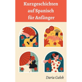 Kurzgeschichten auf Spanisch für Anfänger