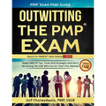 Pmp Exam Prep Guide - Outwitting the Pmp Exam: Apply 100s of Tips, Tricks and Strategies. Don't Be Among the 55% Who Fail on Their First Attempt.