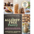 The Allergy-Free Pantry: Make Your Own Staples, Snacks, and More Without Wheat, Gluten, Dairy, Eggs, Soy or Nuts