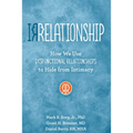Irrelationship: How We Use Dysfunctional Relationships to Hide from Intimacy