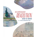 The Impressionist Revolution: Monet to Matisse from the Dallas Museum of Art