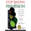 Stop Waiting for Permission!