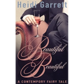 Beautiful Beautiful: A Contemporary Fairy Tale
