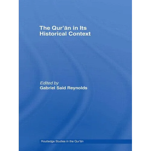 The Qur'an in Its Historical Context