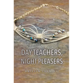 Day Teachers, Night Pleasers