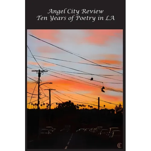 Angel City Review: Tens Years of Poetry in LA