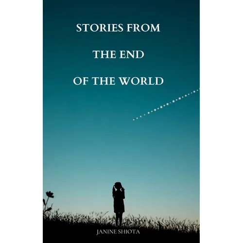 Stories From The End Of The World