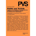 Politik Und Technik: Analysen Zum Verhältnis Von Technologischem, Politischem Und Staatlichem Wandel Am Anfang Des 21. Jahrhunderts