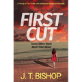 First Cut: A Novel of Suspense (Book One in the Detectives Daniels and Remalla Series)