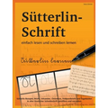 Sütterlin-Schrift einfach lesen und schreiben lernen: Sütterlin Rezepte, Briefe, Urkunden, Chroniken, Feldpostbriefe und Tagebücher in alter Deutscher