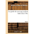 Le Guide de Ceux Qui Veulent Bâtir. Tome 2