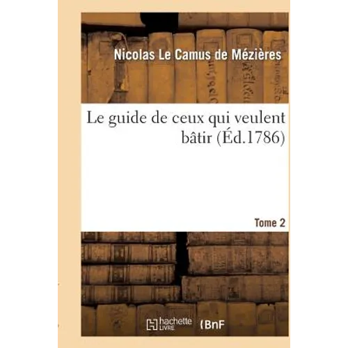Le Guide de Ceux Qui Veulent Bâtir. Tome 2